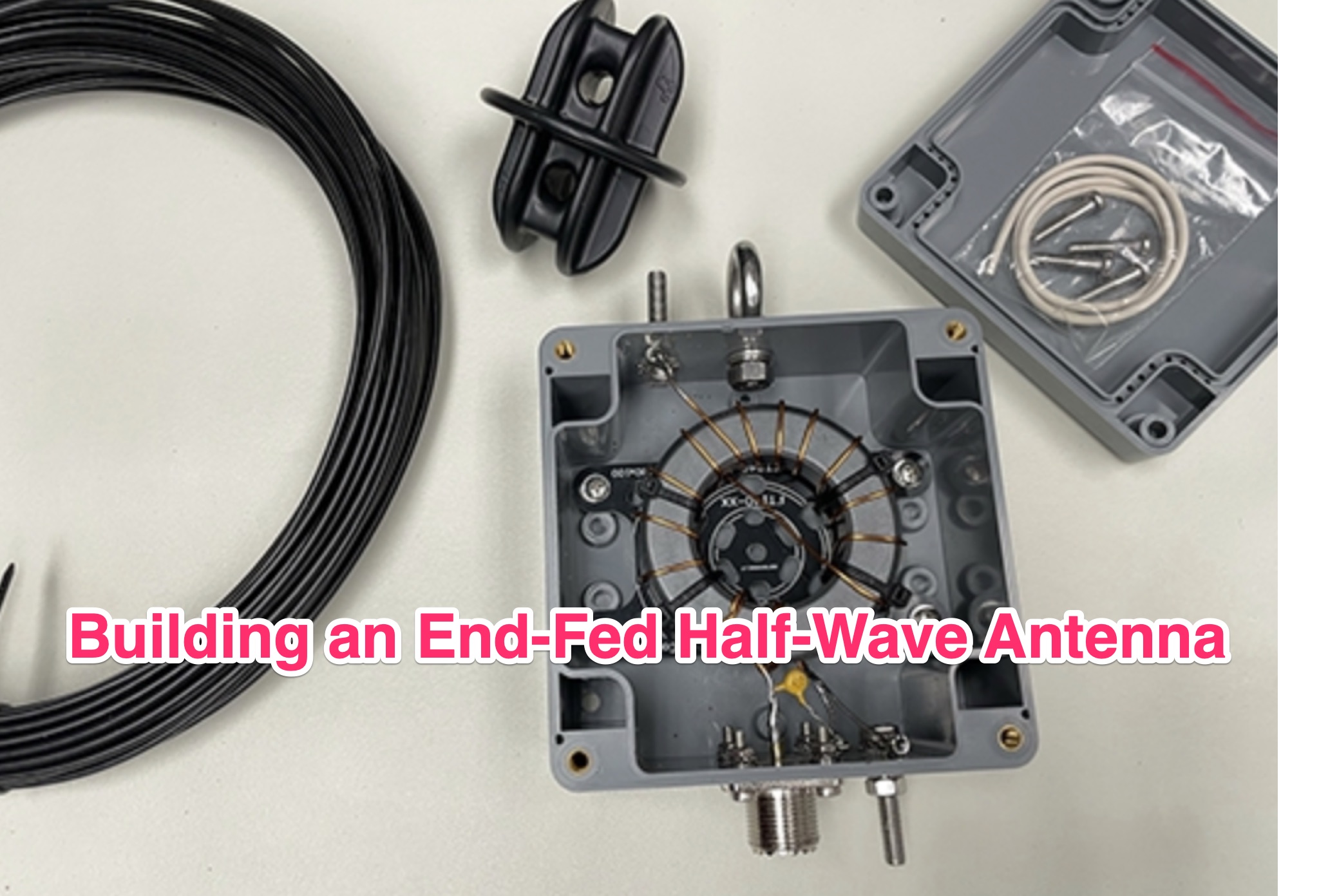 Snapshot of Building an End-Fed Half-Wave Antenna: A Step-by-Step Guide