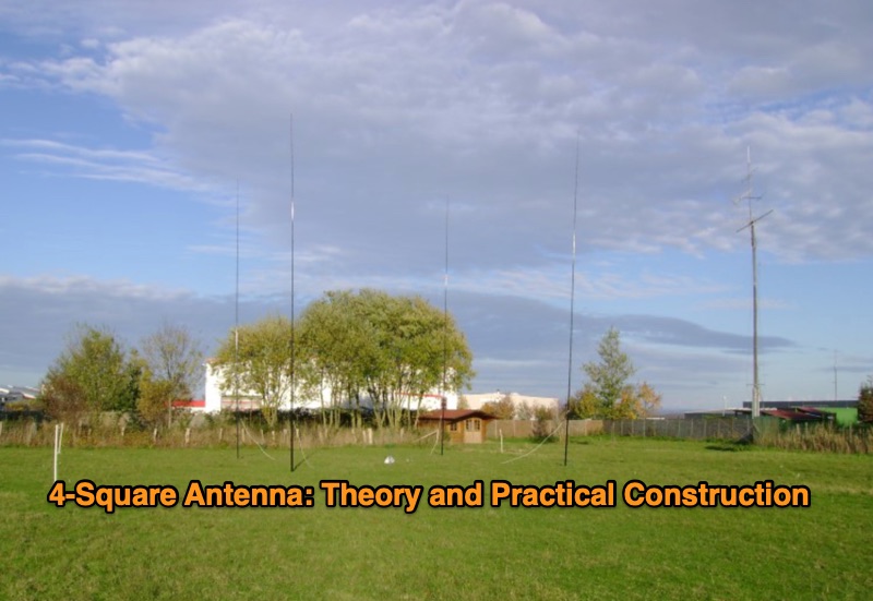 DF6QV 4-Square Antenna Analysis: Theory, Simulation, and Practical Construction